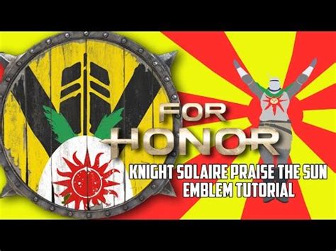For Honor: Knight Solaire Praise .